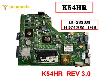 Eredeti ASUS K54HR X54HR Laptop alaplap I3-2330M HD7470M 1GB K54HR REV 3.0 vizsgált jó ingyenes szállítás