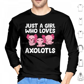 Axolotl Lány Csak Egy Lány, Aki Szeret Axolotls Kapucnis pamut Hosszú Ujjú Axolotl Halhatatlan Hal Mexikói Boldog Aranyos Állatok